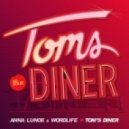 Anna Lunoe, Wordlife, The Coconut Wireless - Tom\'s Diner (The Coconut Wireless Remix)