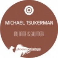 Michael Tsukerman - My Name Is Sawtooth (Original Mix)