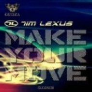 Tim Lexus - Make Your Move (Original Mix)