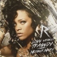Rihanna - Love Without Tragedy ()