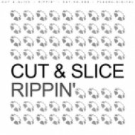 Cut & Slice - Rippin\' (Original Mix)