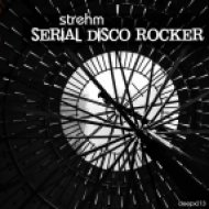 Strehm - Serial Disco Rocker (Original Mix)