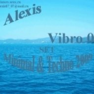 Dj Alexisn Bass - Vibro 003 Minimal & Techno (Set)