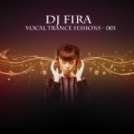 DJ Fira - Vocal Trance Sessions ()