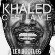 Khaled - C\'est La Vie (Lex Extended)