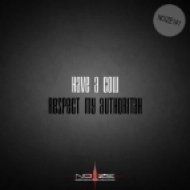 Have A Cow - Respect My Authoritah (Original Mix)