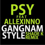 PSY feat Allexinno - Gangnam Style (Shade K Remix)
