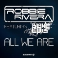 Robbie Rivera feat. Blake Lewis - All We Are (KriZ Van Dee & Maxwell Mash-Up)