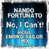 Nando Fortunato - No, I Can\'t ! (Enriko Sailor Mix)