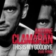 Antoine Clamaran - This Is My Goodbye Feat. Fenja (Extended Mix)