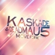 Kaskade & Deadmau5 - Move For Me (Redial Remix)