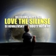 Delerium & Happy Paul - Love The Silense (DJ Kovalevsky Booty Mash)