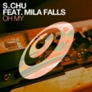 S.Chu feat Mila Falls - Oh My (Main Mix)