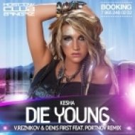 Kesha - Die Young (V.Reznikov & Denis First feat. Portnov Remix)