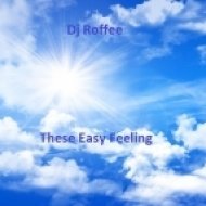 DJ Roffee - These Easy Feeling ()