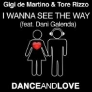 Gigi de Martino & Tore Rizzo - I Wanna See The Way (Original Radio Mix)