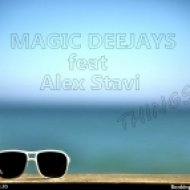 Magic Deejays feat. Alex Stavi - Things (Extended Version)