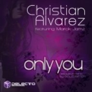 Christian Alvarez, Marck Jamz - Only You (Original Mix)