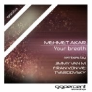 Mehmet Akar - Your Breath (Original Mix)