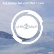 M&D Substance, Justify - Make A Change (EDU Remix)
