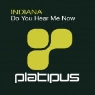 Indiana - Do You Hear Me Now (Original Mix)