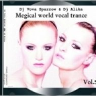 Dj Vova Sparrow & Dj Alika - Magical world of vocal trance.Vol 5 ()