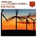 Airbase feat. Floria Ambra - Denial (Original Mix)