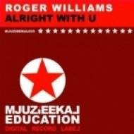Roger Williams - Allright With U (Original Mix)