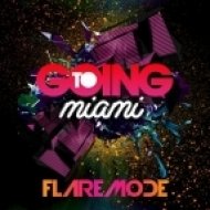 Flaremode - Going To Miami (Original Mix)