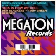 Mike Hawkins, Jay Colin, Pablo Oliveros - This Is How We Roll (Dem Slackers Remix)