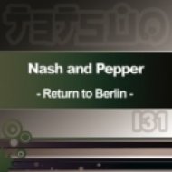 Nash & Pepper - Return To Berlin ( Original Mix)