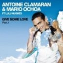 Antoine Clamaran, Mario Ochoa - Give Some Love Feat Lulu Hughes (Arno Cost & Norman Doray Aka. Le Monde Remix)