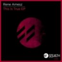 Rene Amesz - This Is True (Original Mix)