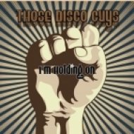 Those Disco Guys - I\'m Holding On (Original Mix)