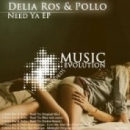 Pollo, Delia Ros - Need Ya (Moe Turk Remix)