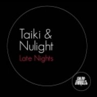 Taiki & Nulight - Late Nights (Original Mix)