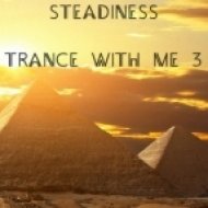 Steadiness - Trance With Me 3 ()