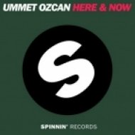 Ummet Ozcan - Here & Now (Original Mix)