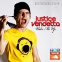 Justice Vendetta - Wake me up (Extended Mix)