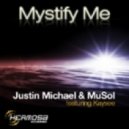 Justin Michael & MuSol Feat. Kaysee - Mystify Me (Original Classic Mix)