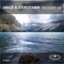Amaze & Stereotamin - The cloudy Inc (Original mix)