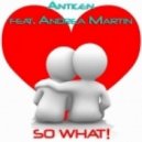 Antigen - So What feat. Andrea Martin (Extra Sauce Mix)
