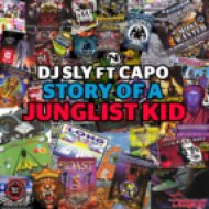 DJ Sly - Story Of a Junglist Kid (feat. Capo)