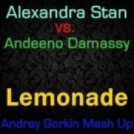 Alexandra Stan vs. Andeeno Damassy - Lemonade (Andrey Gorkin Mash Up)
