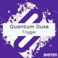 Quantum Duxe - Trigger (Original Mix)