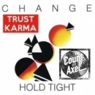 Change - Hold Tight (KarmaK & Grev Axel Re-edit)