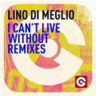 Lino Di Meglio - I Can\'t Live Without (Dino In Paris Full Vox)