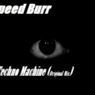Speed Burr - Techno Machine (Original Mix)
