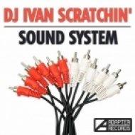 DJ Ivan Scratchin\' - Sound System (Original Mix)