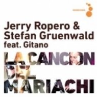 Jerry Ropero & Stefan Gruenwald feat. Gitano - La Cancion del Mariachi (Tone Remix)